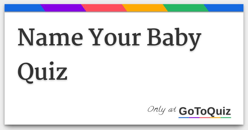 Name your baby quiz