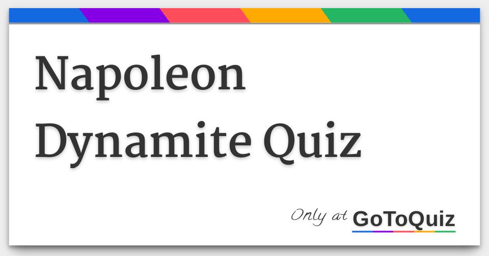 Napoleon Dynamite Quiz