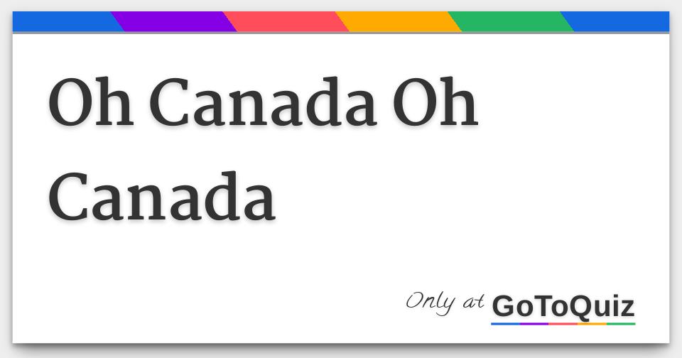 Oh Canada Oh Canada