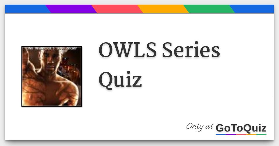 OWLS Series Quiz