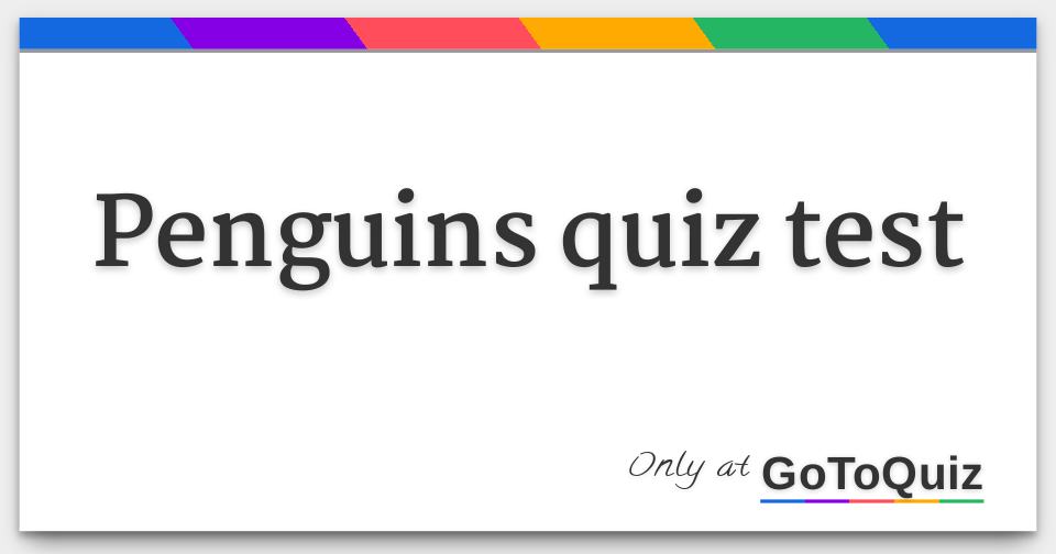 Penguins quiz test