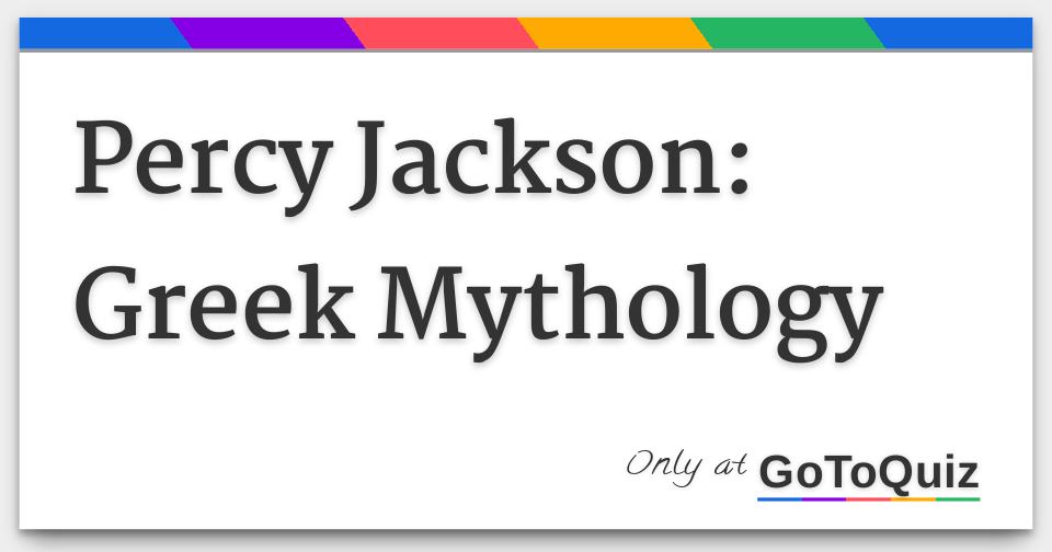 Percy Jackson Greek Mythology Answers