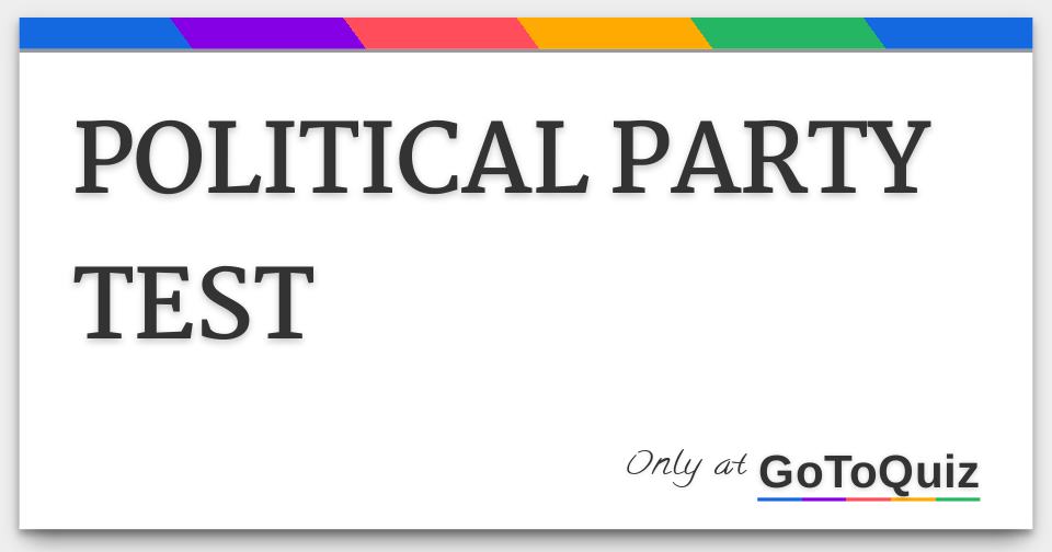 POLITICAL PARTY TEST
