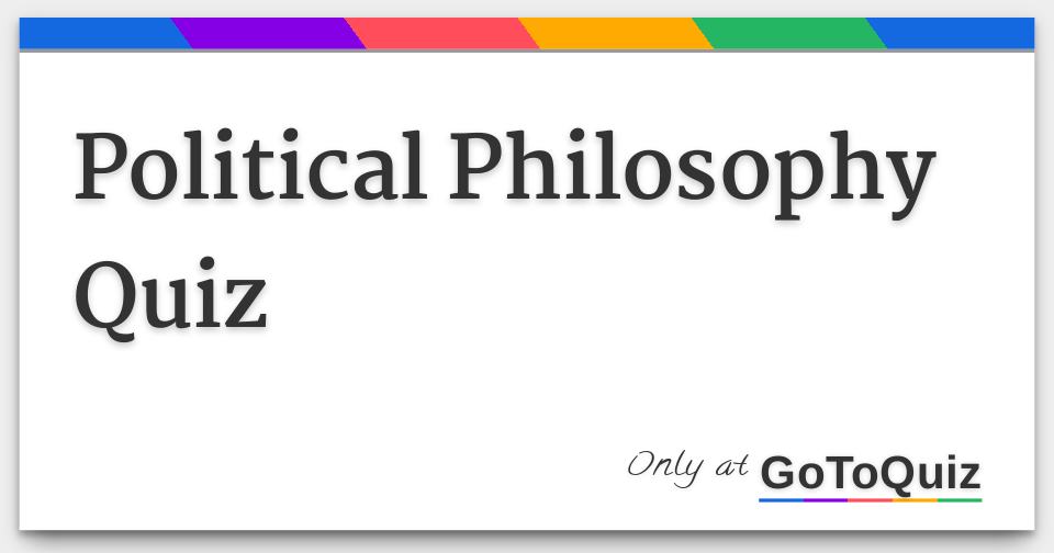 Political Philosophy Quiz