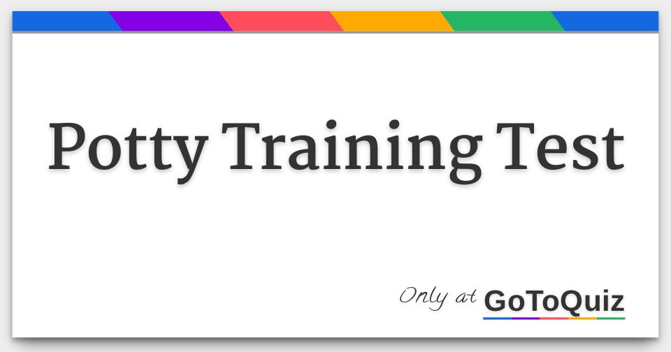 Potty Training Test