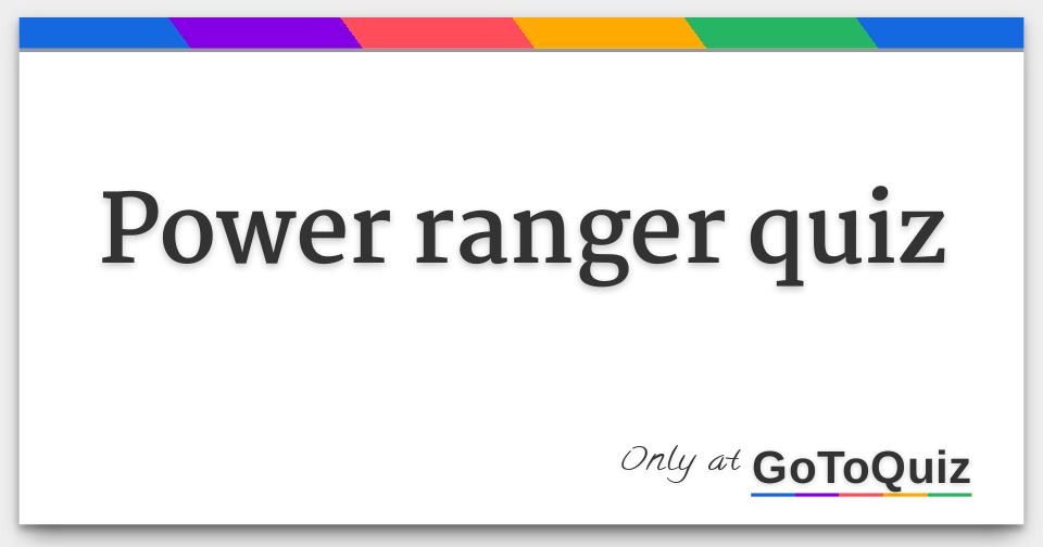 power ranger quiz Answers