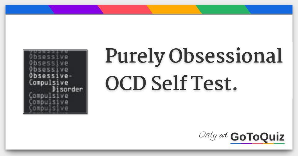 Purely Obsessional OCD Self Test.