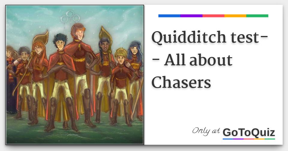 Quidditch test All about Chasers