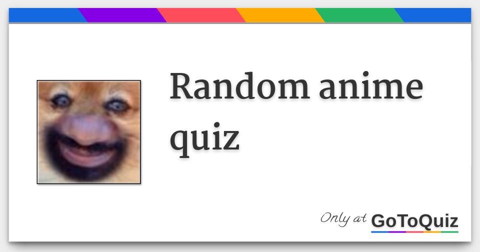 Random Anime Questions Random anime quiz