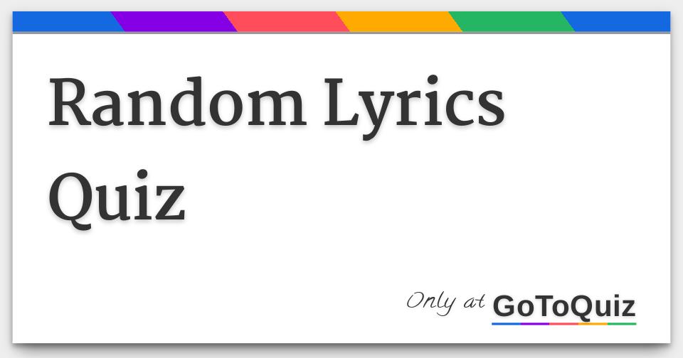 random lyrics quiz random lyrics