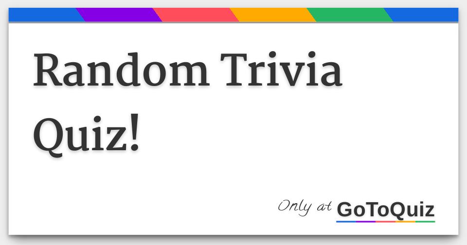 random trivia question random trivia question