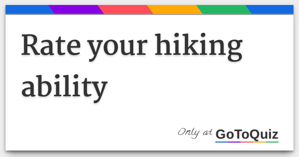 Rate your hiking ability
