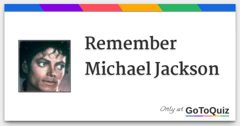 Remember Michael Jackson