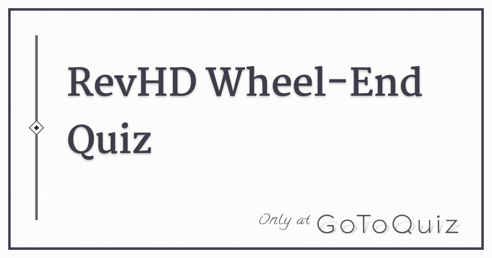 WheelEnd Quiz for Auto Technicians