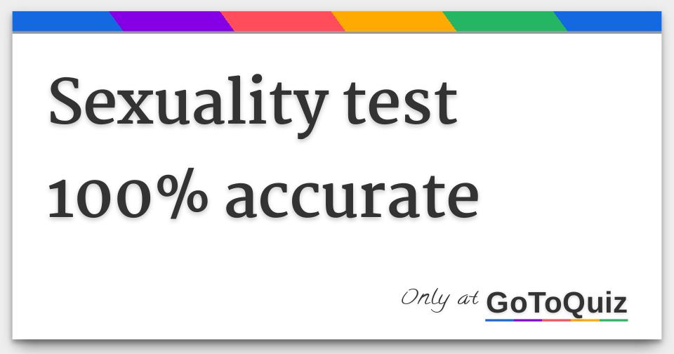 Sexuality test 100% accurate