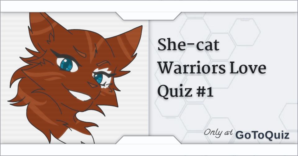 Shecat Warriors Love Quiz 1