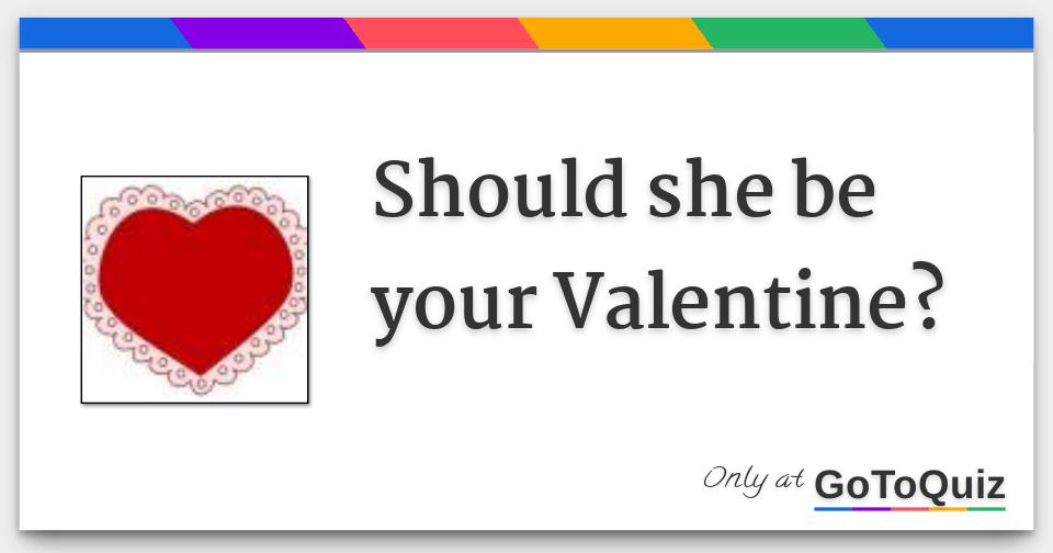 Should she be your Valentine?