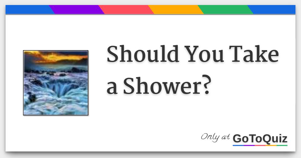 should i take a shower in the middle of the night