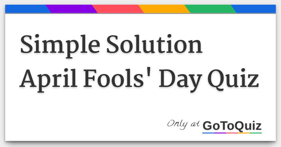 April Fools Day Quiz Printable