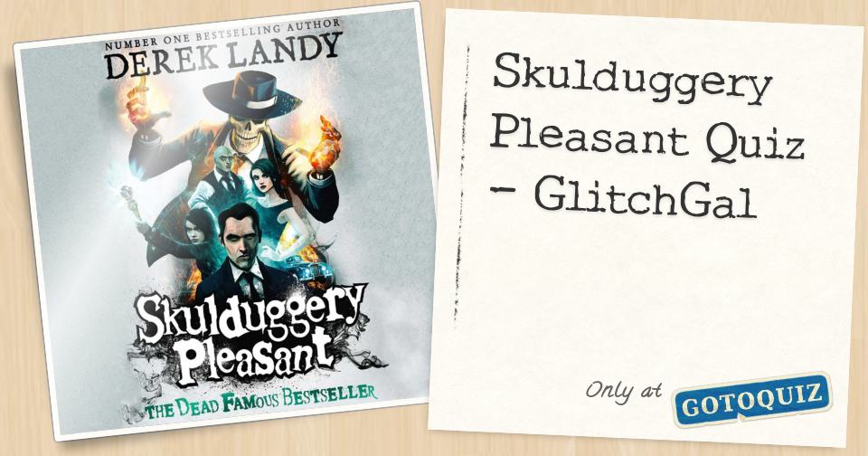 Skulduggery Pleasant Quiz GlitchGal