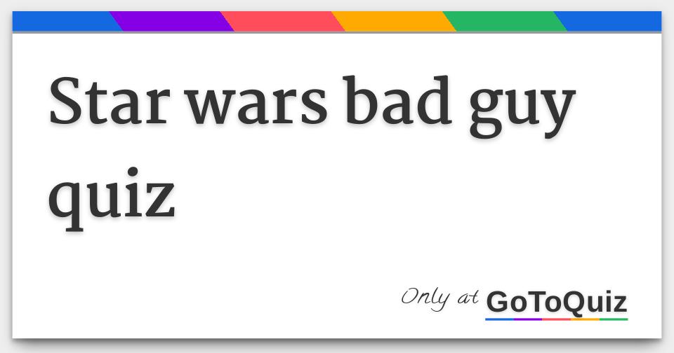 star wars bad guy quiz