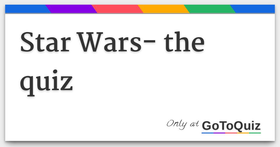 Star Wars the quiz