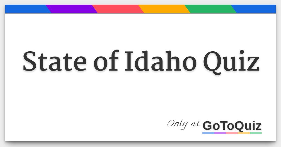 State of Idaho Quiz