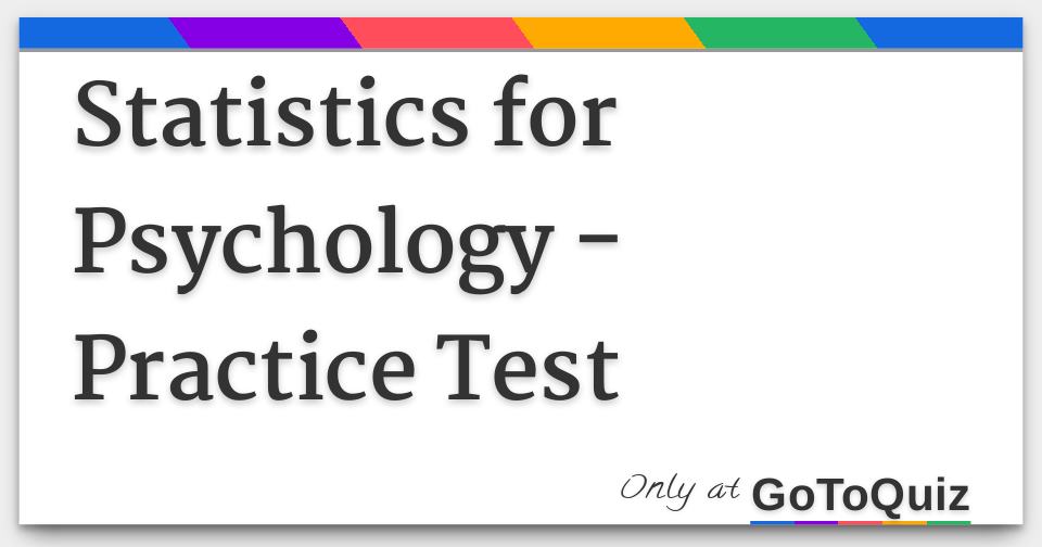 dis roman sammensatte Statistics for Psychology - Practice Test