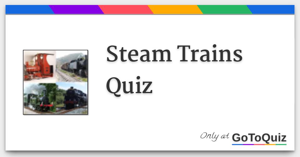 Steam Train Quiz Questions And Answers