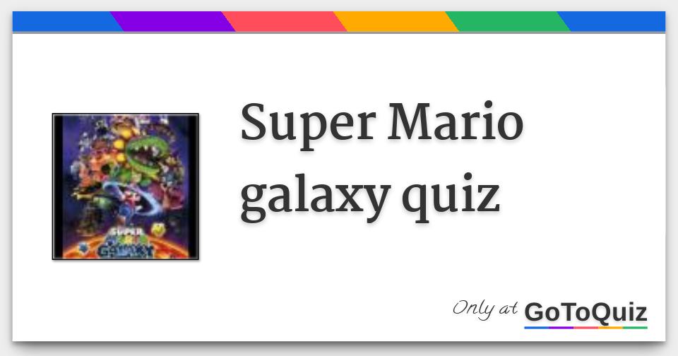 Super Mario Galaxy Quiz