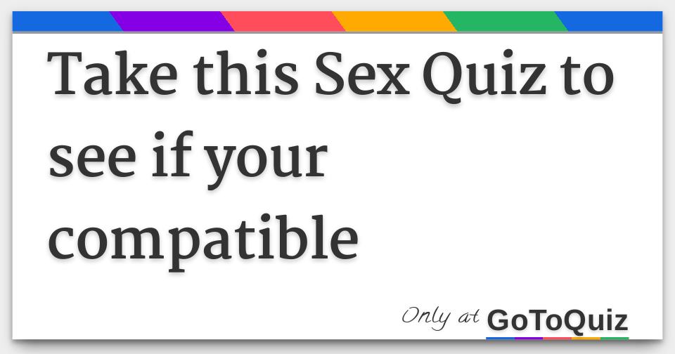 Sexually compatible quiz