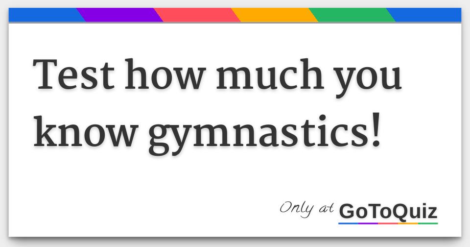Test how much you know gymnastics!