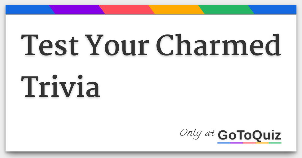 Charmed Quiz Charmed Quiz