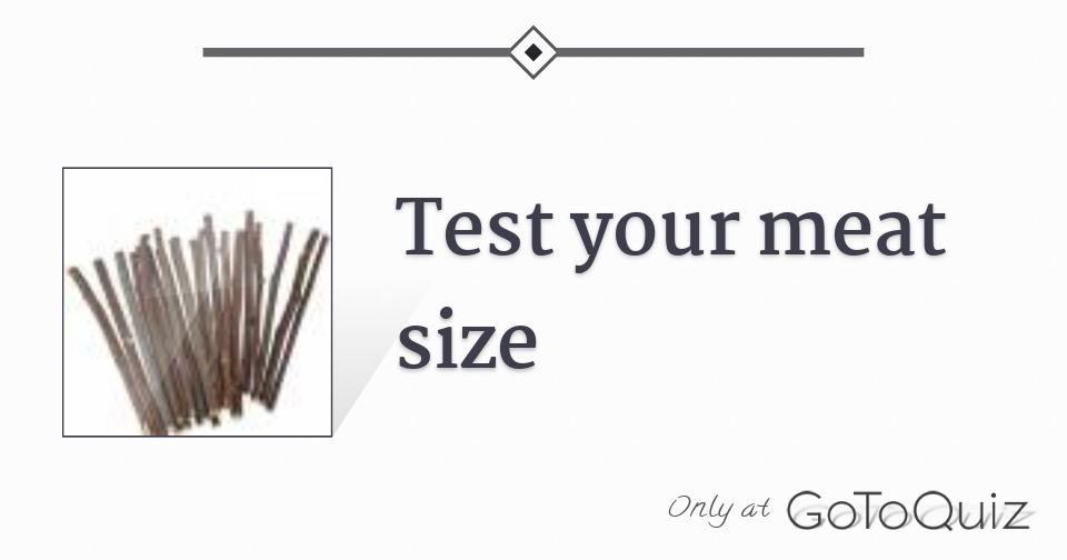 test your meat size