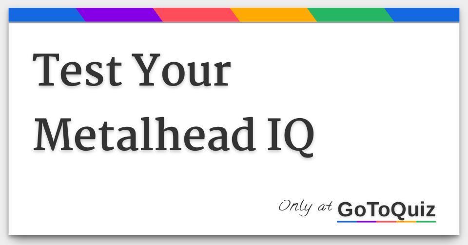 Test Your Metalhead IQ