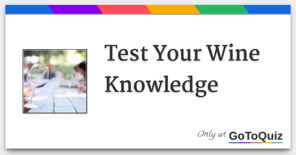 Test Your Wine Knowledge