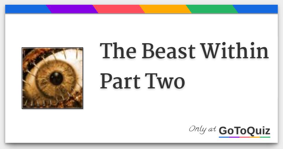 The Beast Within Part Two