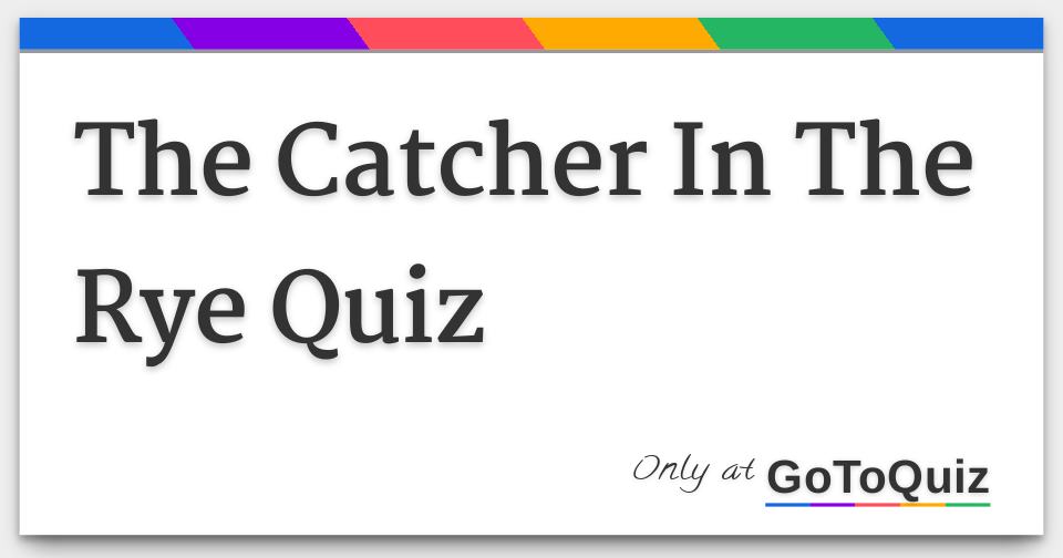 The Catcher In The Rye Quiz