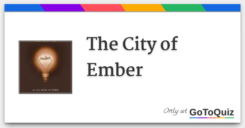 The City of Ember Answers