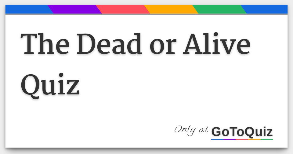 Quiz: Is This Celebrity Dead Or Alive?