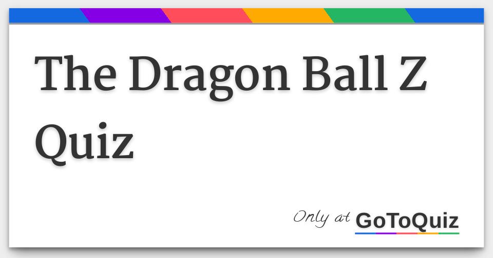 Results The Dragon Ball Z Quiz