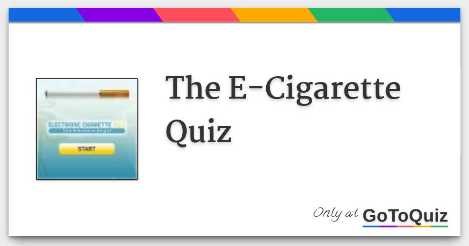 The ECigarette Quiz