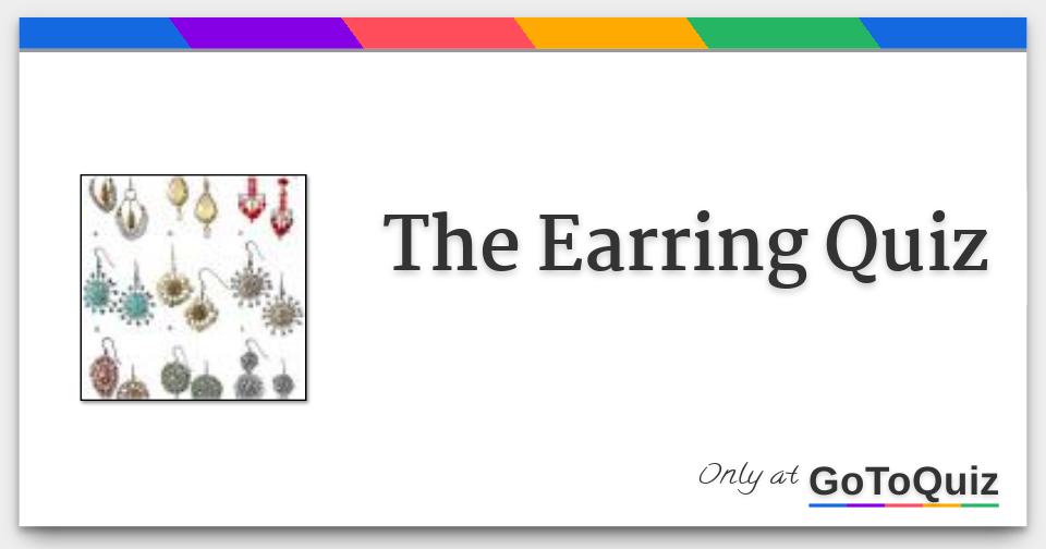 The Earring Quiz