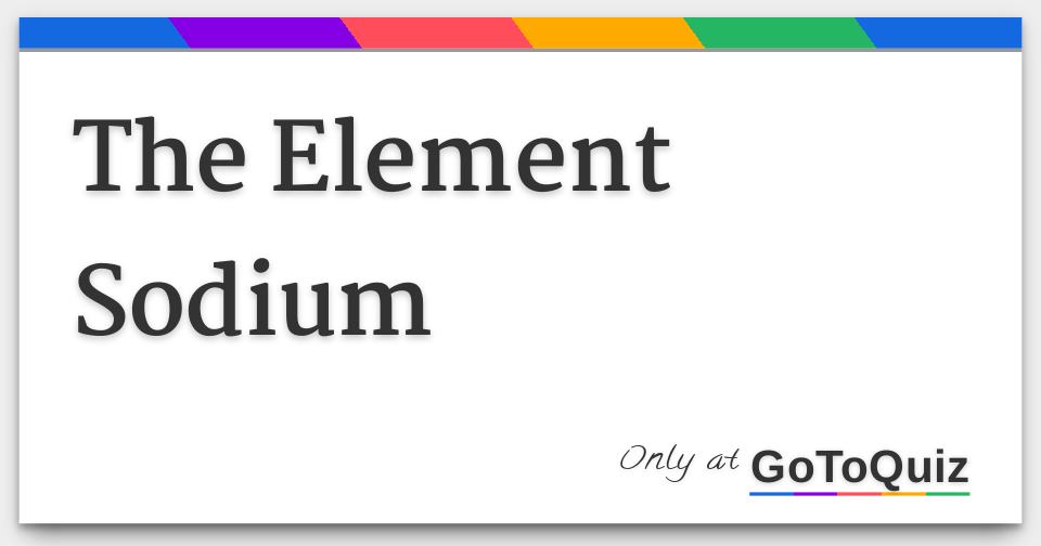 The Element Sodium
