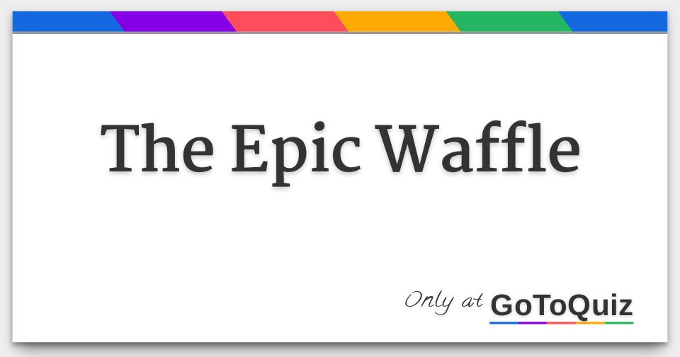 the-epic-waffle