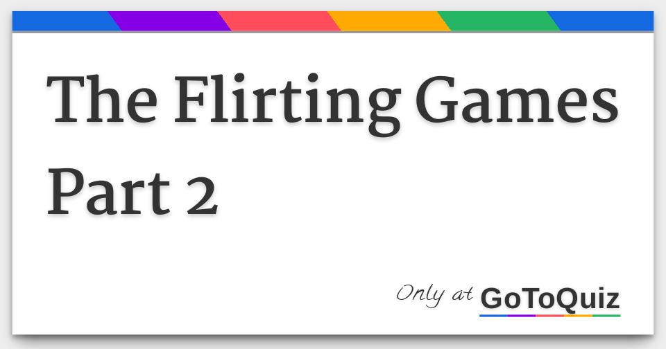 Flirting games the