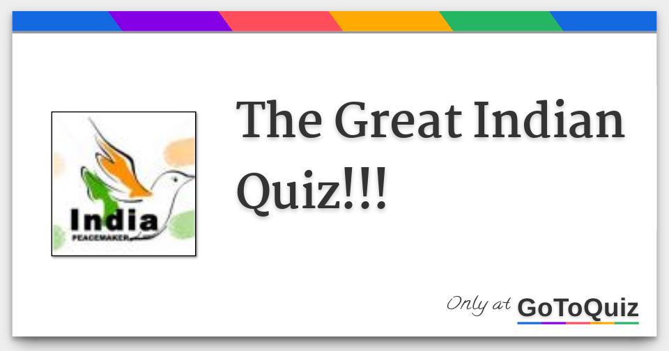 The Great Indian Quiz!!!
