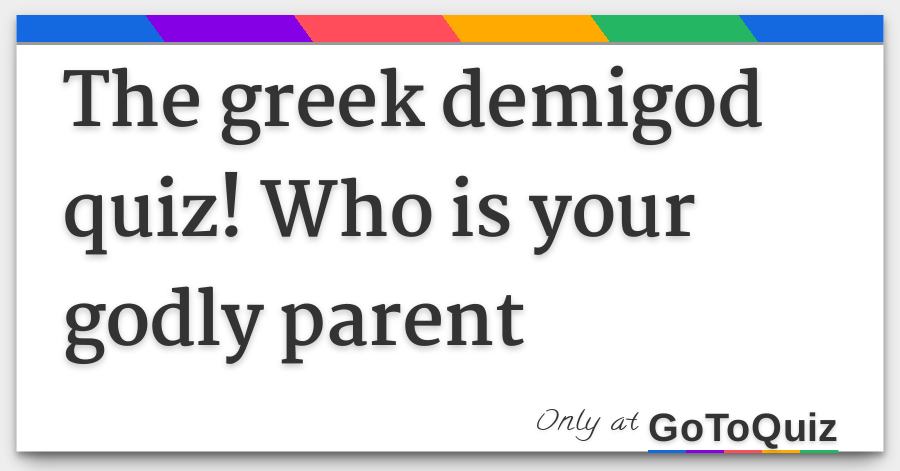 The Greek Demigod Quiz Who Is Your Godly Parent The Greek Demigod Quiz Who Is Your Godly Parent