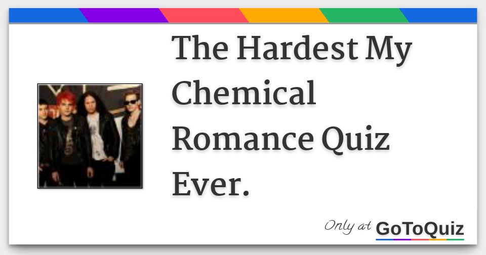 The Hardest My Chemical Romance Quiz Ever.