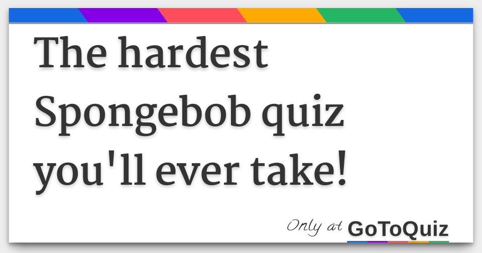 Can You Pass This Super Hard SpongeBob Squarepants Quiz?